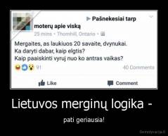 Lietuvos merginų logika -  - pati geriausia!