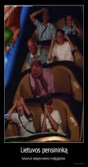 Lietuvos pensininką - tokiomis nesąmonėmis neišgąsdinsi 