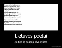 Lietuvos poetai - Jie tiesiog sugeria savo mūzas