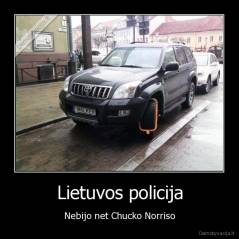 Lietuvos policija - Nebijo net Chucko Norriso