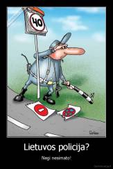Lietuvos policija? - Negi nesimato!