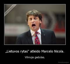 „Lietuvos rytas“ atleido Marcelo Nicola. - Vilniuje gedulas.