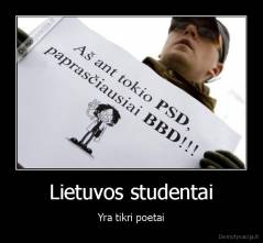 Lietuvos studentai - Yra tikri poetai