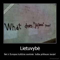 Lietuvybė - Net ir Europos kultūros sostinės  kalba priklauso tautai!