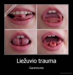 Liežuvio trauma - Garantuota
