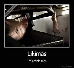 Likimas - Yra paveldimas