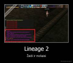 Lineage 2 - Žaidi ir mokaisi