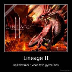 Lineage II - Reikalavimai : Visas tavo gyvenimas