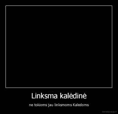 Linksma kalėdinė - ne tokioms jau linksmoms Kalėdoms
