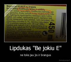 Lipdukas "Be jokiu E" - ne toks jau jis ir brangus