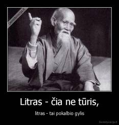 Litras - čia ne tūris, - litras - tai pokalbio gylis