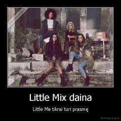 Little Mix daina - Little Me tikrai turi prasmę
