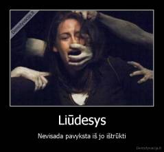 Liūdesys - Nevisada pavyksta iš jo ištrūkti