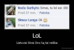 LoL - Lietuviai tikrai žino ką tai reiškia