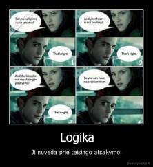 Logika - Ji nuveda prie teisingo atsakymo.