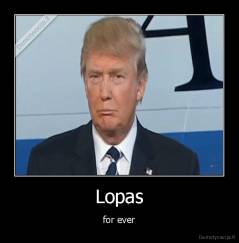 Lopas - for ever