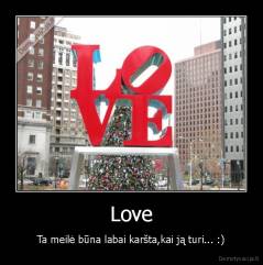 Love - Ta meilė būna labai karšta,kai ją turi... :)
