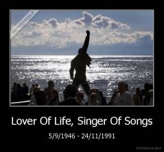 Lover Of Life, Singer Of Songs - 5/9/1946 - 24/11/1991