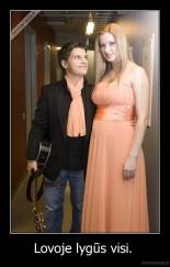 Lovoje lygūs visi.  - 