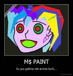 M$ PAINT - Su juo galima net anime kurti...