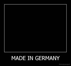 MADE IN GERMANY - 