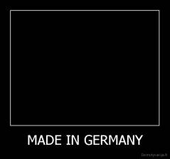 MADE IN GERMANY - 