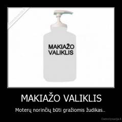 MAKIAŽO VALIKLIS - Moterų norinčių būti gražiomis žudikas.. 