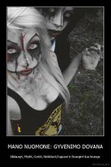 MANO NUOMONE: GYVENIMO DOVANA - Išklausyt, Mylėt, Gerbt, Neišduot,Paguost ir Brangint kas brangu