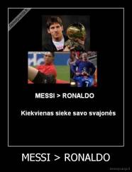 MESSI > RONALDO - 