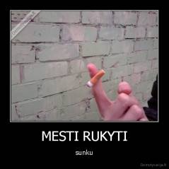 MESTI RUKYTI - sunku
