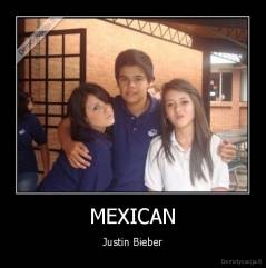 MEXICAN - Justin Bieber