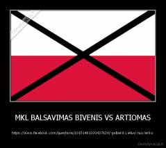 MKL BALSAVIMAS BIVENIS VS ARTIOMAS - https://www.facebook.com/questions/10151481220437629/ gelbekit Lietuvi nuo lenko