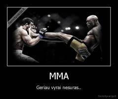 MMA - Geriau vyrai nesuras..