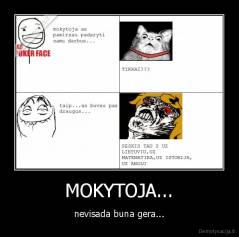 MOKYTOJA... - nevisada buna gera...