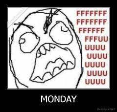 MONDAY - 