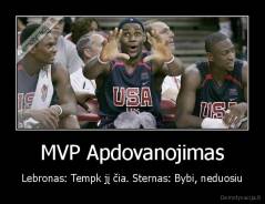 MVP Apdovanojimas - Lebronas: Tempk jį čia. Sternas: Bybi, neduosiu