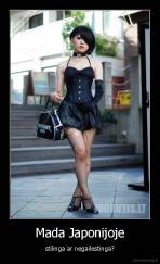 Mada Japonijoje - stilinga ar negailestinga?
