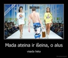 Mada ateina ir išeina, o alus - visada lieka