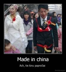 Made in china - Ach, tie kinu papročiai 