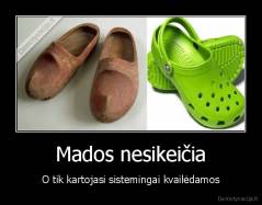 Mados nesikeičia - O tik kartojasi sistemingai kvailėdamos