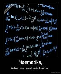 Maematika, - kartais geriau palikti viską kaip yra...