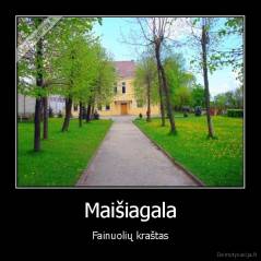 Maišiagala - Fainuolių kraštas
