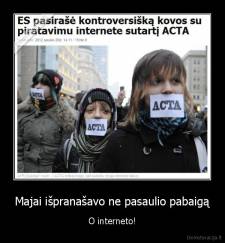 Majai išpranašavo ne pasaulio pabaigą - O interneto!