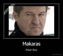 Makaras - Poker face