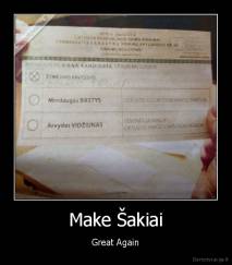 Make Šakiai - Great Again