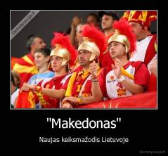 "Makedonas" - Naujas keiksmažodis Lietuvoje