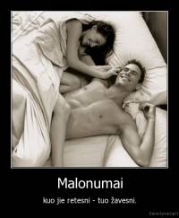Malonumai - kuo jie retesni - tuo žavesni.