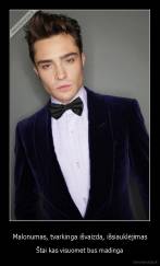 Malonumas, tvarkinga išvaizda, išsiauklėjimas - Štai kas visuomet bus madinga