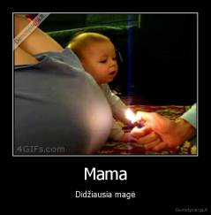 Mama - Didžiausia magė