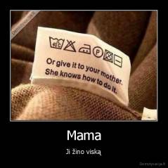 Mama - Ji žino viską
